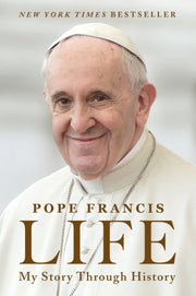 Life My Story Through History By Pope Francis
