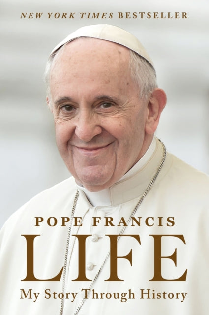 Life My Story Through History By Pope Francis