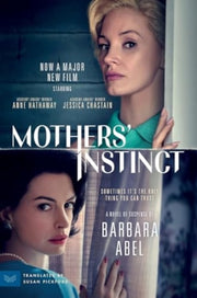 Mothers Instinct Movie Tie-in By Abel, Barbara