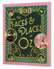 Wicked The Faces & Places Of Oz By Universal Pictures