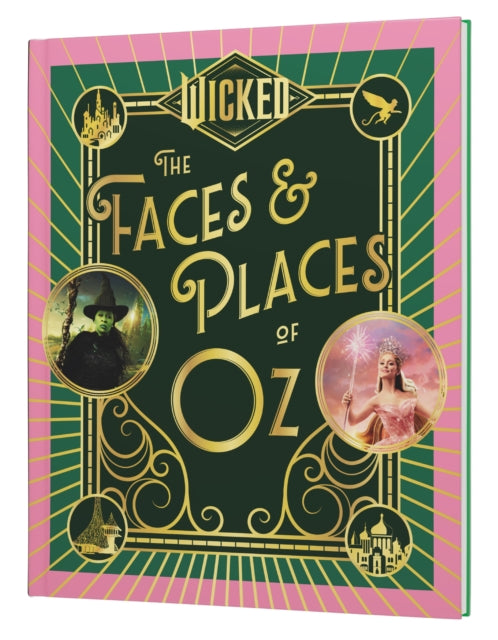 Wicked The Faces & Places Of Oz By Universal Pictures