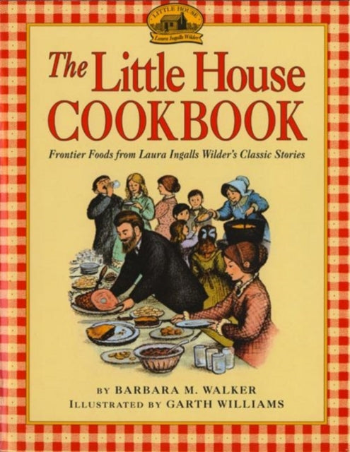 Little House Cookbook Pb By Walker  Barbara