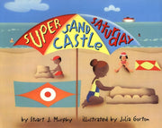 Super Sand Castle Saturday By Murphy  Stuart