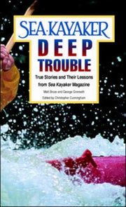 Sea Kayaker's Deep Trouble: True Stories
