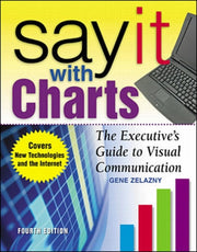 Say It With Charts 4th Editionthe Execut
