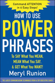 How To Use Power Phrases To Say What You By Runion