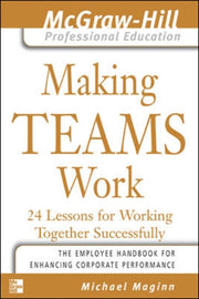 Making Teams Work - 24 Lessons For Worki