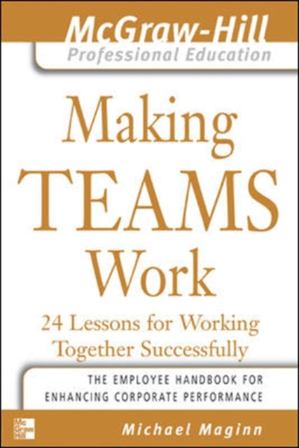 Making Teams Work - 24 Lessons For Worki