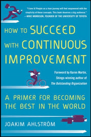 How To Succeed With Continuous Improveme
