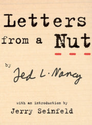 Letters From A Nut By Nancy, Ted L