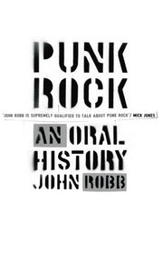 Punk Rock An Oral History By Robb, John