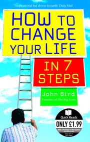 How To Change Your Life In 7 Steps By Bird, John