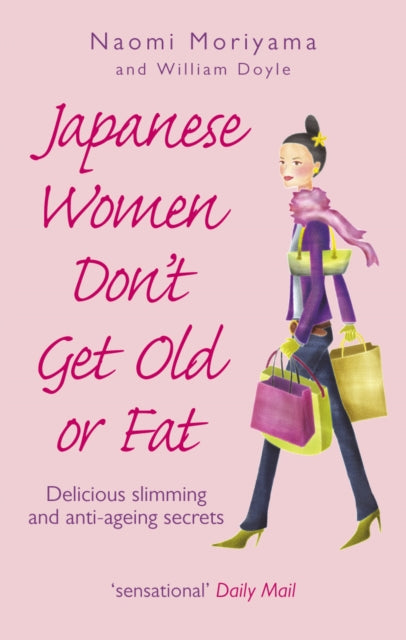Japanese Women Dont Get Old Or Fat By Moriyama, Naomi