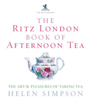 Ritz London Book Of Afternoon Tea By Simpson, Helen