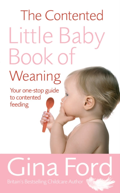 Contented Little Baby Book Of Weaning By Ford, Gina