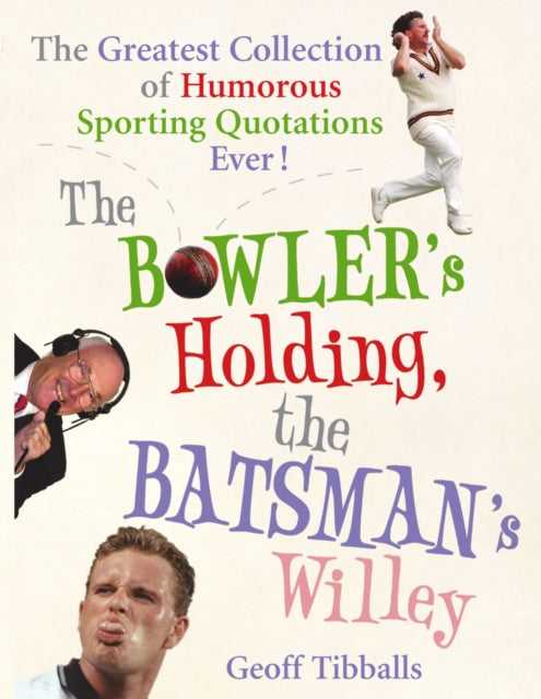 Bowlers Holding The Batsmans Willey By Tibballs, Geoff