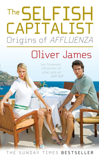 Selfish Capitalist By James, Oliver