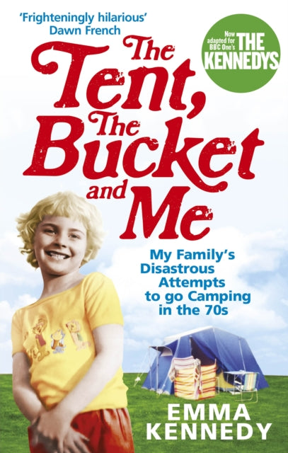 Tent The Bucket & Me By Kennedy, Emma
