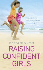 Raising Confident Girls By Grant, Ian
