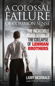 Colossal Failure Of Common Sense By Mcdonald, Larry