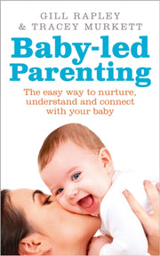 Baby Led Parenting The First Year By Rapley, Gill