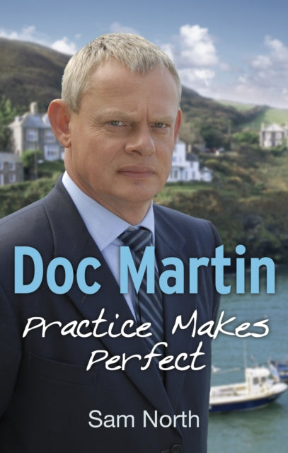 Doc Martin Practice Makes Perfect By North, Sam