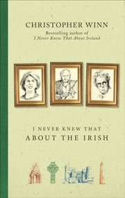 I Never Knew That About The Irish By Winn, Christopher