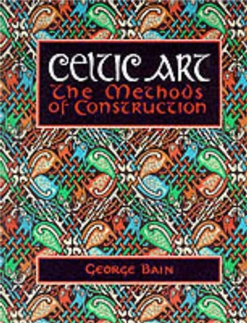 Celtic Art Methods Of Constructio