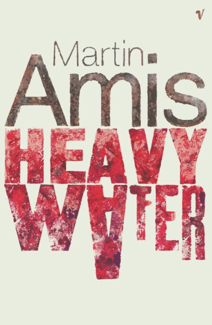 Heavy Water & Other Stories By Amis, Martin