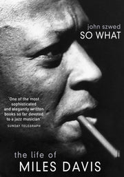 So What:the Life Of Miles Davis By Szwed, John