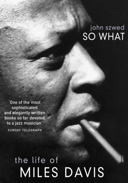 So What:the Life Of Miles Davis By Szwed, John