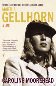Martha Gellhorn By Moorehead, Caroline