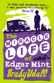 Miracle Life Of Edgar Mint By Udall, Brady