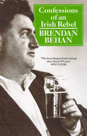 Confessions Of An Irish Rebel By Behan, Brendan