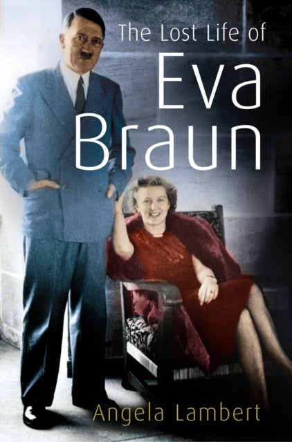 Lost Life Of Eva Braun By Lambert, Angela