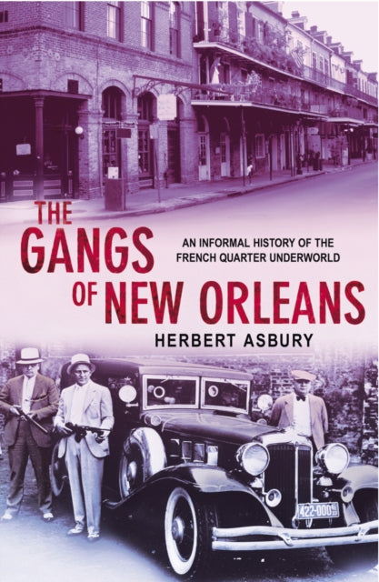 Gangs Of New Orleans By Asbury, Herbert