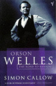 Orson Welles Vol 1 The Road To Xanadu