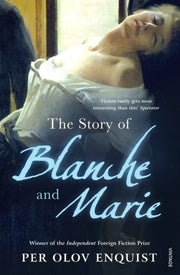 Story Of Blanche & Marie By Enquist, Per Olov