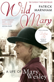Wild Mary The Life Of Mary Wesley By Marnham, Patrick