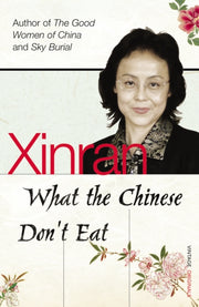 What The Chinese Dont Eat By Xinran