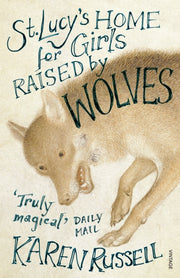 St Lucys Home For Girls Raised By Wolves By Russell, Karen