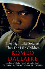 They Fight Like Soldiers/die Like Childr By Dallaire, Romeo