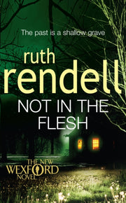Not In The Flesh By Rendell, Ruth