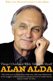 Things I Overheard While Talking/myself By Alda, Alan