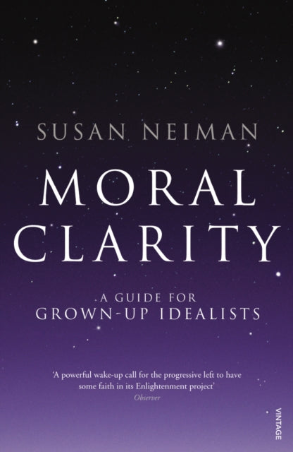 Moral Clarity By Neiman, Susan