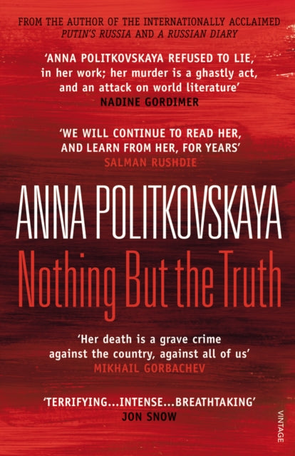 Nothing But The Truth Selectd Dispatches By Politkovskaya, Anna