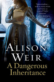 Dangerous Inheritance By Weir, Alison