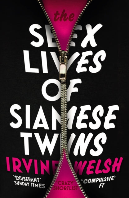 Sex Lives Of Siamese Twins By Welsh, Irvine