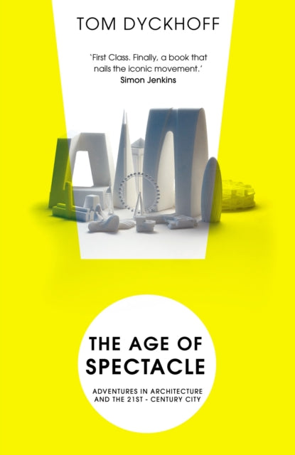 Age Of Spectacle By Dyckhoff, Tom