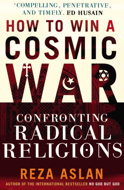 How To Win A Cosmic War By Aslan, Reza